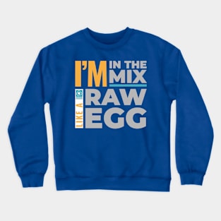 RAW EGG Crewneck Sweatshirt